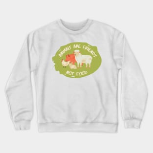 Animals are friends not food, design with lamb, pig, chicken and rabbit on green background Crewneck Sweatshirt